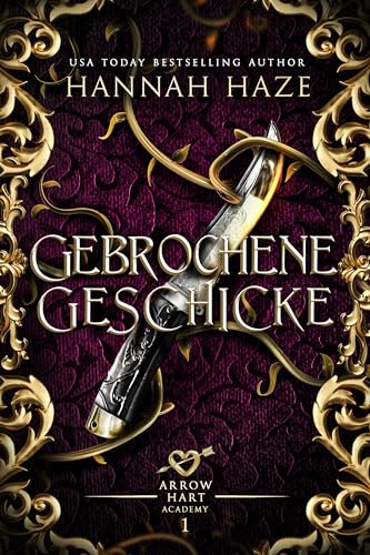 Gebrochene Geschicke (Der Arrow Hart Academy 1)