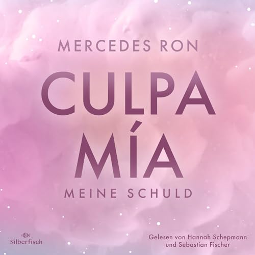Culpa Mía – Meine Schuld: Die Culpa-Mía-Trilogie 1