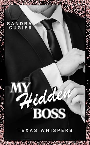 My Hidden Boss: Texas Whispers (Boss Affairs 1)