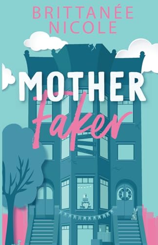 Mother Faker (Momcoms, Band 1)