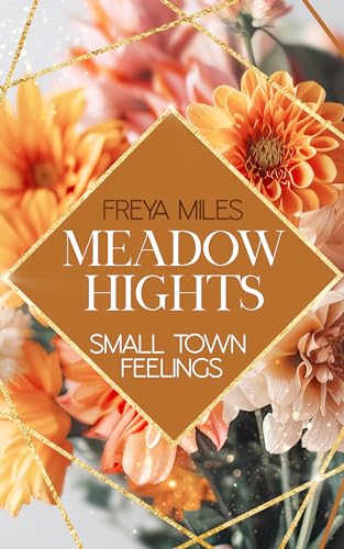 Meadow Hights - Small Town Feelings - Enemies to lovers - Slow - Burn - Romance: New York Gentlemen 10