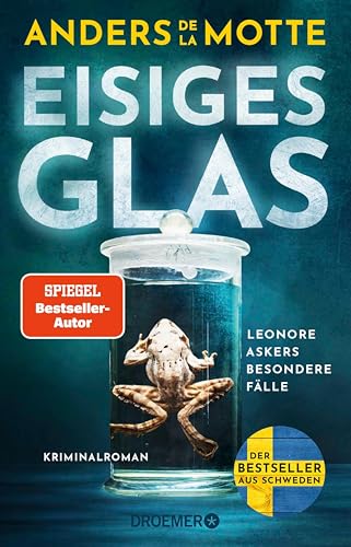 Eisiges Glas: Leonore Askers besondere Fälle. Kriminalroman | Band 2 der schwedischen Bestseller-Krimi-Reihe I »Ein fesselnder Pageturner« Göteborgs-Posten (Leo Asker)