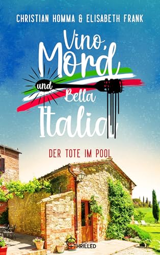 Vino, Mord und Bella Italia! Folge 5: Der Tote im Pool (Anna und der Commissario - Eine Toskana-Krimi-Serie)