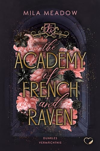 The Academy of French & Raven: Dunkles Vermächtnis (Why-Choose, Romance Suspense)