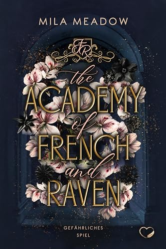 The Academy of French & Raven: Gefährliches Spiel (Why-Choose, Romance Suspense)