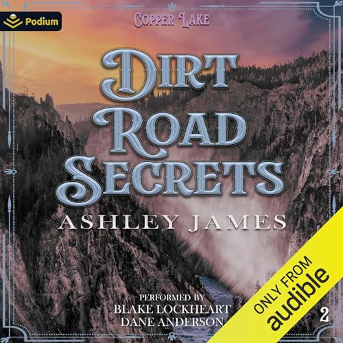 Dirt Road Secrets: Copper Lake, Book 2