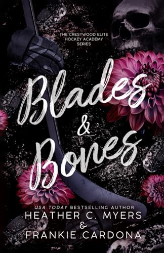 Blades & Bones: A Boyfriend's Older Brother Dark Hockey Romance (The Crestwood Elite Hockey Academy Series, Band 2)
