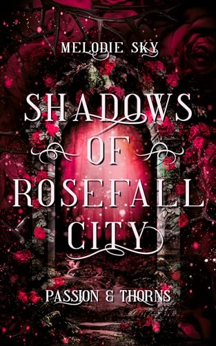 Shadows of Rosefall City: Passion & Thorns