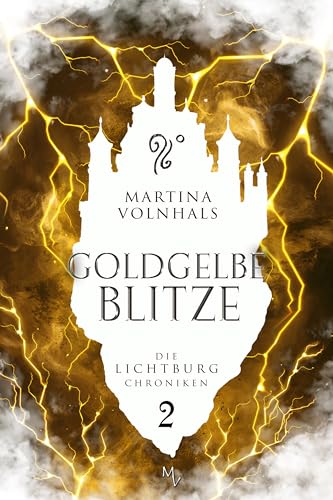 Goldgelbe Blitze: Die Lichtburg Chroniken 2