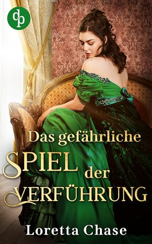 Das gefährliche Spiel der Verführung: Eine Regency Romance