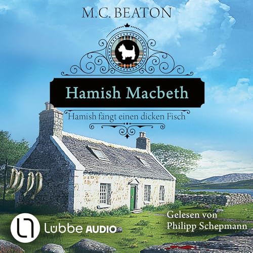 Hamish Macbeth fängt einen dicken Fisch: Schottland-Krimis 15