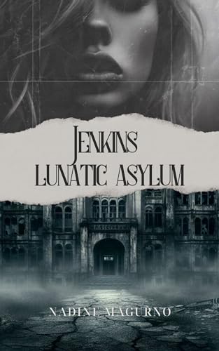 Jenkins Lunatic Asylum