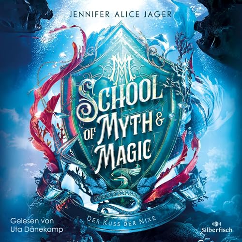 Der Kuss der Nixe: School of Myth & Magic 1