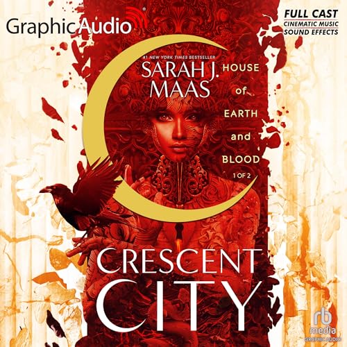 House of Earth and Blood: Dramatized Adaptation (Crescent City, 1)