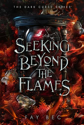 Seeking Beyond The Flames (The Dark Curse Series Book 2)