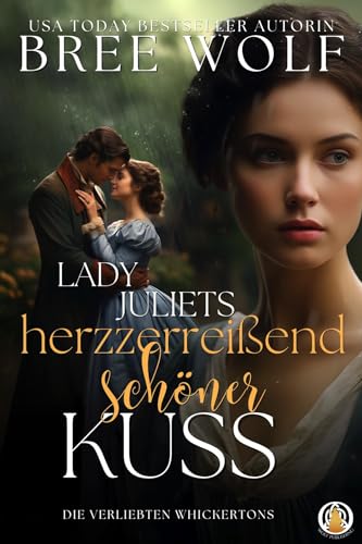 Lady Juliets herzzerreißend schöner Kuss (Die verliebten Whickertons 5)