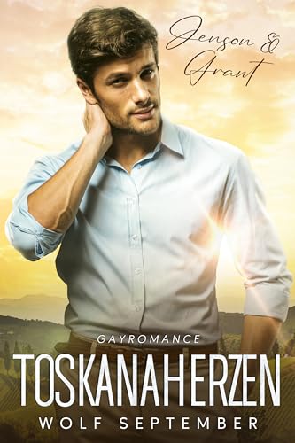 Toskanaherzen: Gayromance - Eine Liebe auf Italienisch