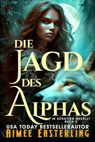 Die Jagd des Alphas (In Schatten gehüllt 2)