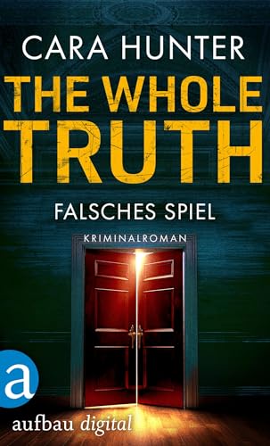 The Whole Truth - Falsches Spiel: Kriminalroman (Detective Inspector Fawley ermittelt 5)