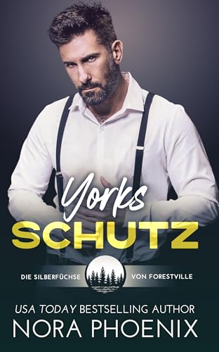 Yorks Schutz (Die Silberfüchse von Forestville 4)