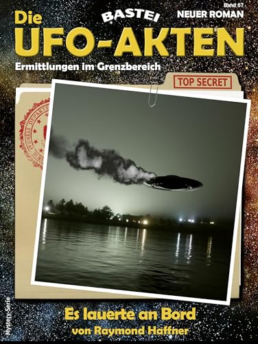 Die UFO-AKTEN 67: Es lauerte an Bord