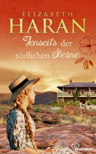 Jenseits der südlichen Sterne (Große Emotionen, weites Land - Die Australien-Romane von Elizabeth Haran 16)