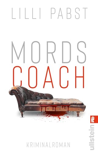 Mordscoach: Kriminalroman | Manche Leute kann man therapieren - andere muss man leider umbringen. (Mordscoach-Serie 1)