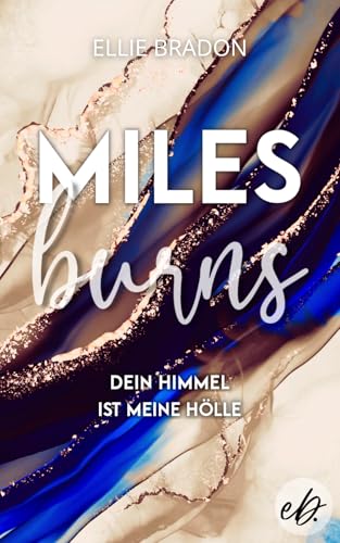 MILES burns: Ein sinnlicher Liebesroman mit tougher Protagonistin, spannenden Wendungen und viel Spice