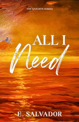 All I Need (The Knights Series, Band 1)