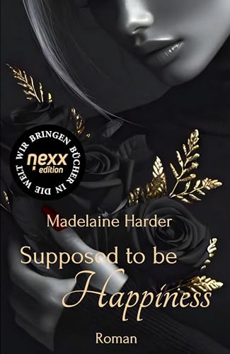 Supposed to be Happiness: Roman. nexx edition – WIR BRINGEN BÜCHER IN DIE WELT