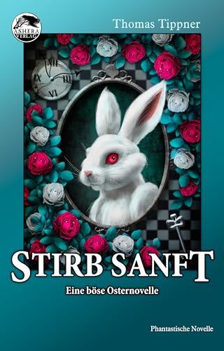 Stirb sanft: Eine böse Osternovelle