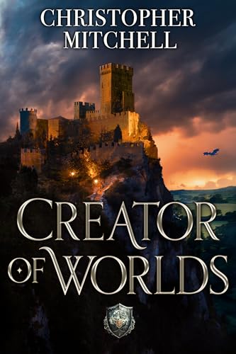 Creator of Worlds: An Epic Fantasy Adventure (The Magelands Dominion Book 7)