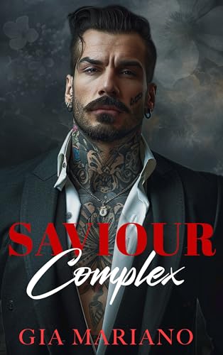 Saviour Complex: A Dark Mafia Enemies to Lovers Romance (Mancini Mafia Family Book 1)