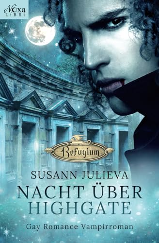 Nacht über Highgate: Gay Romance Vampirroman (Refugium, Band 3)