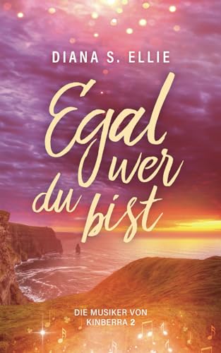 Egal wer du bist: Die Musiker von Kinberra 2 (Irland Romance)