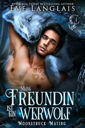 Meine Freundin ist ein Werwolf (Moonstruck Mating 1)