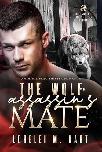 The Wolf Assassin's Mate: An M/M Mpreg Shifter Romance (Omegas of the Shifter Mafia Book 1)