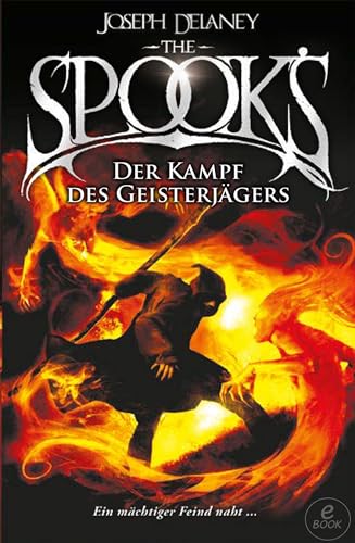 The Spook's 4: Spook. Band 4: Der Kampf des Geisterjägers. Neuauflage der erfolgreichen Spook-Jugendbuchreihe. Dark Fantasy ab 12.