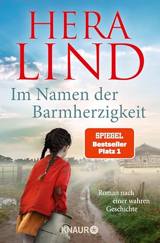Im Namen der Barmherzigkeit: Roman nach einer wahren Geschichte | Der große neue Nr.-1-SPIEGEL-Bestseller-Tatsachenroman | Der unfassbare Leidensweg eines kleinen Mädchens