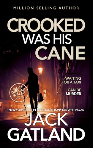 Crooked Was His Cane: The new Declan Walsh thriller from the New York Times #1 Bestseller (Detective Inspector Declan Walsh Book 19)