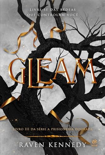 Gleam: Livro 3 da Série A Prisioneira dourada