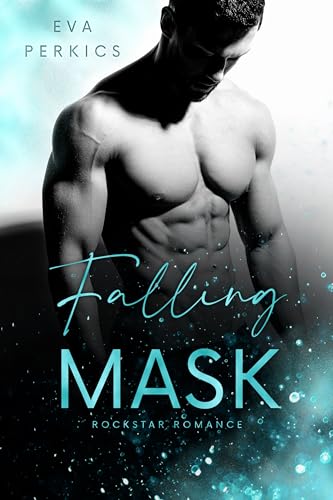 Falling Mask: New York Rockstar Romance (New York Rockstars 1)