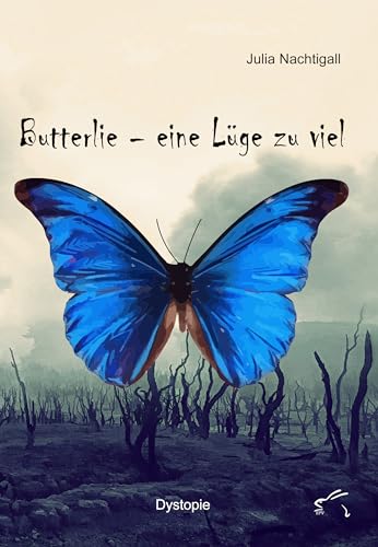 Butterlie – eine Lüge zu viel : Dystopischer Roman