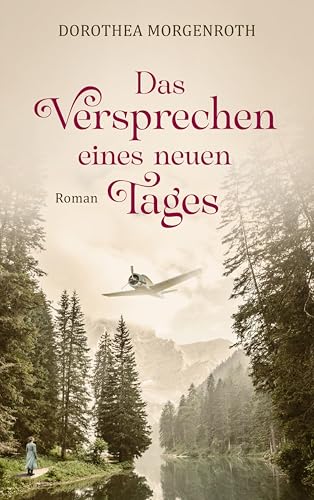 Das Versprechen eines neuen Tages: Roman