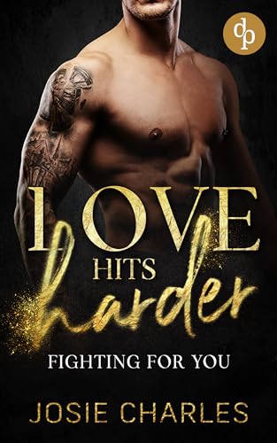 Fighting for you: Gefährliche Liebe (Love hits harder-Reihe 1)