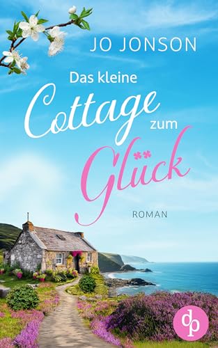 Das kleine Cottage zum Glück (Verliebt in Irland-Reihe 2)