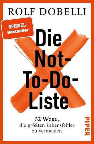 Die Not-To-Do-Liste: 52 Wege, die größten Lebensfehler zu vermeiden