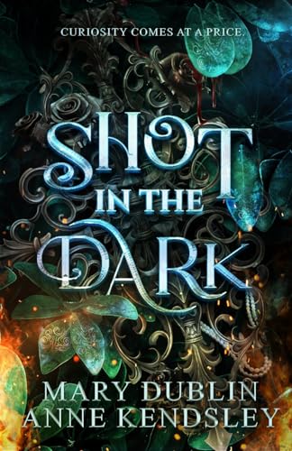 Shot in the Dark: A Spellbinding Enemies-to-Lovers Urban Fantasy Adventure (Shot in the Dark Series Book 1)