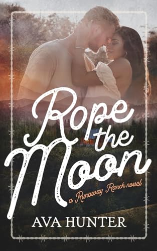 Rope the Moon (Runaway Ranch, Band 2)