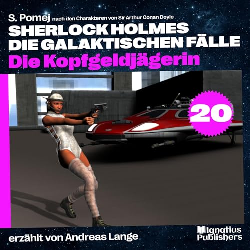 Die Kopfgeldjägerin: Sherlock Holmes - Die galaktischen Fälle 20